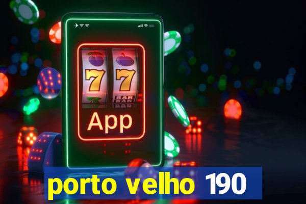 porto velho 190