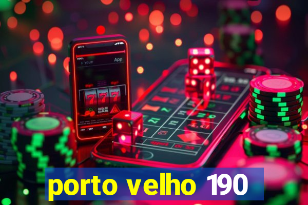 porto velho 190