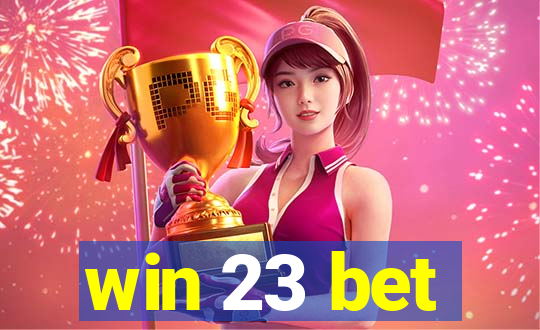 win 23 bet