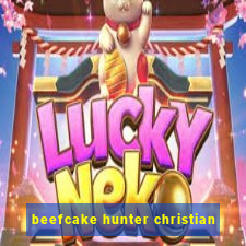 beefcake hunter christian