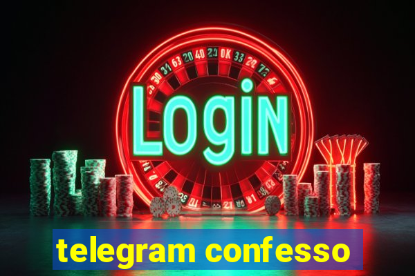 telegram confesso
