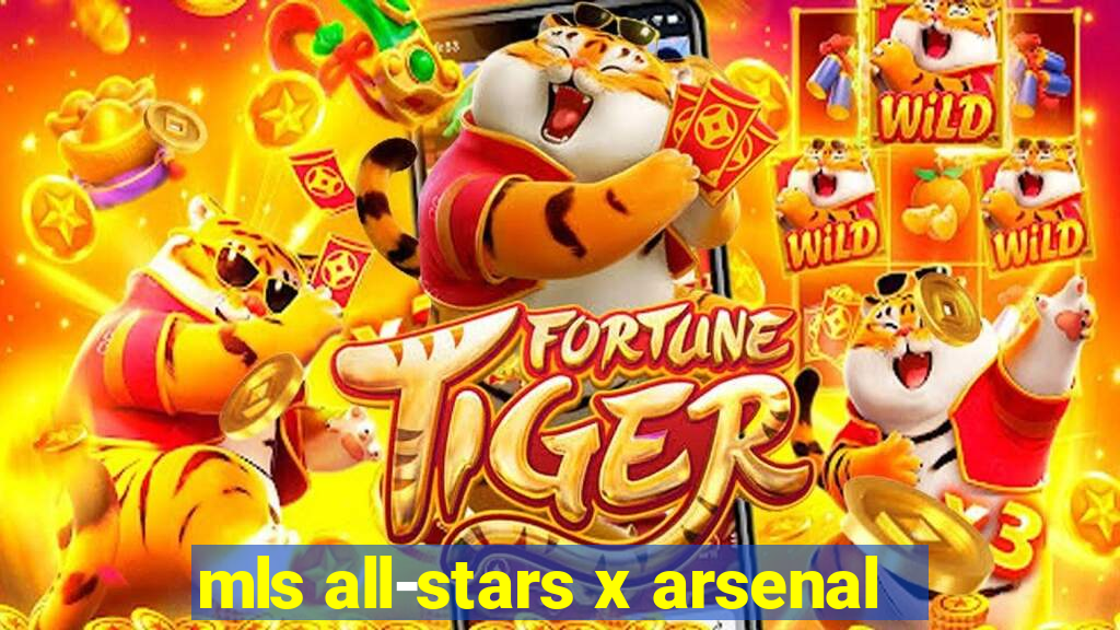 mls all-stars x arsenal