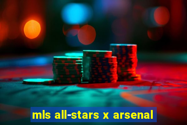mls all-stars x arsenal