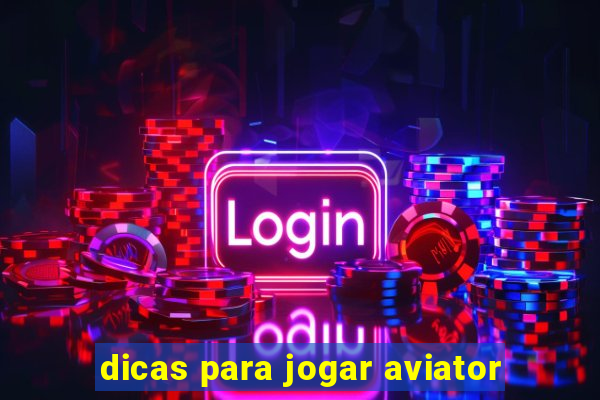 dicas para jogar aviator