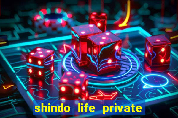 shindo life private server codes
