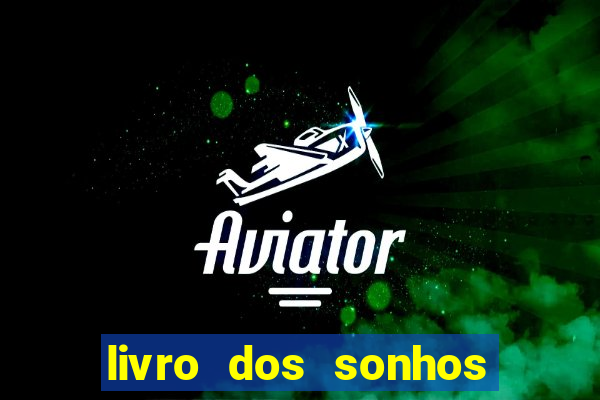 livro dos sonhos jogo do bicho