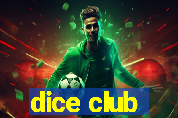 dice club