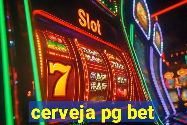 cerveja pg bet