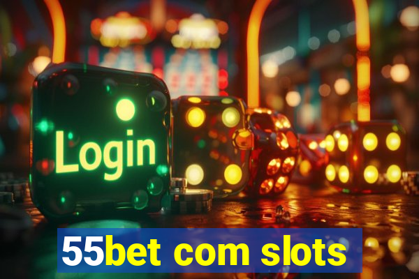 55bet com slots