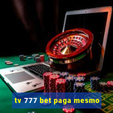tv 777 bet paga mesmo