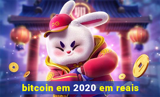 bitcoin em 2020 em reais