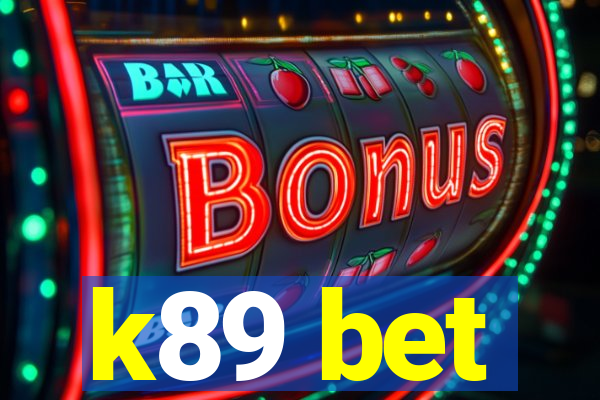 k89 bet