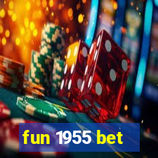 fun 1955 bet