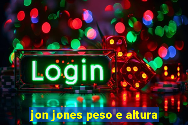 jon jones peso e altura