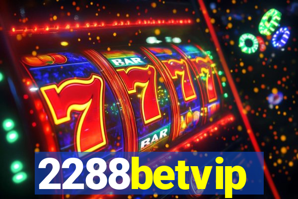 2288betvip