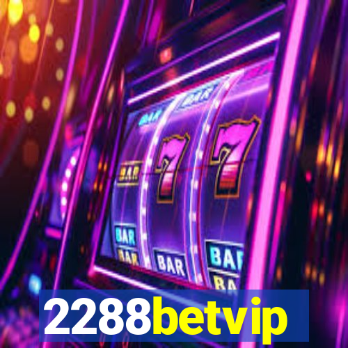 2288betvip
