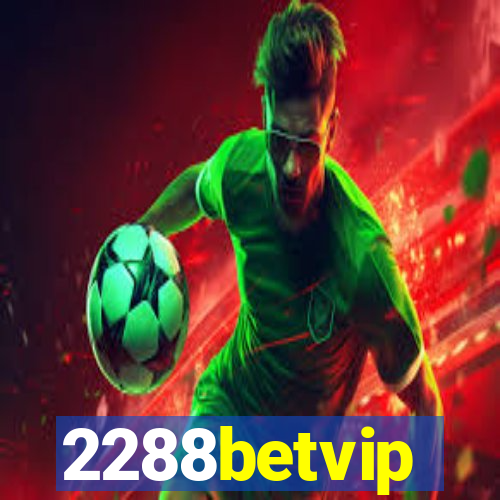 2288betvip