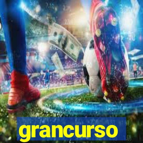 grancurso