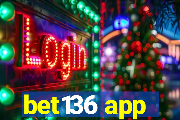 bet136 app