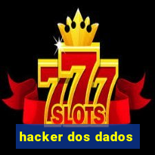 hacker dos dados
