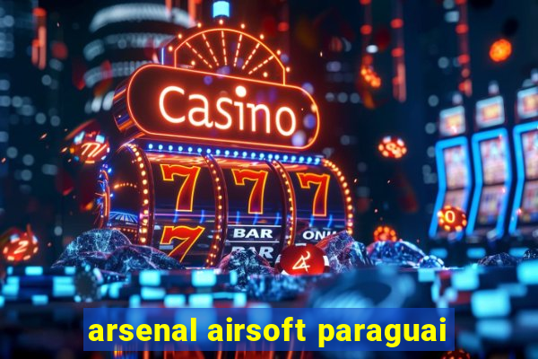 arsenal airsoft paraguai