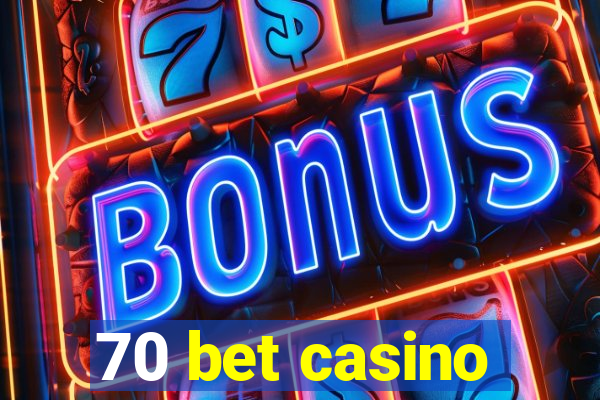 70 bet casino