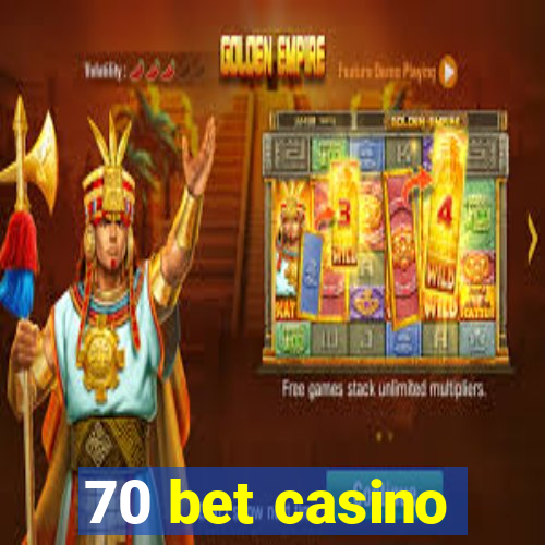 70 bet casino