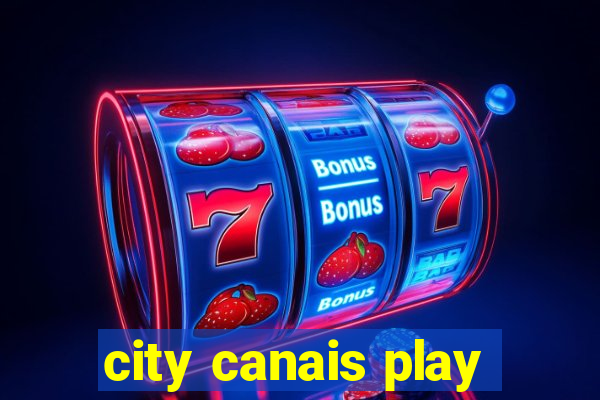 city canais play