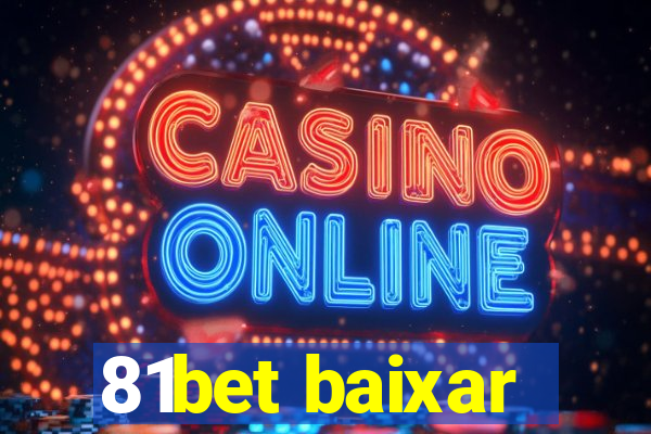 81bet baixar