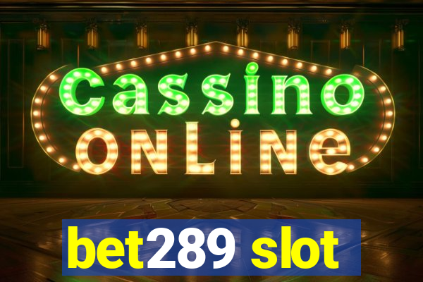 bet289 slot