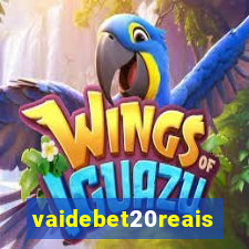 vaidebet20reais