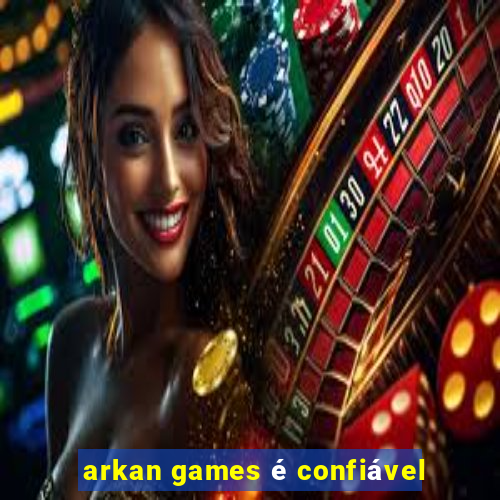 arkan games é confiável