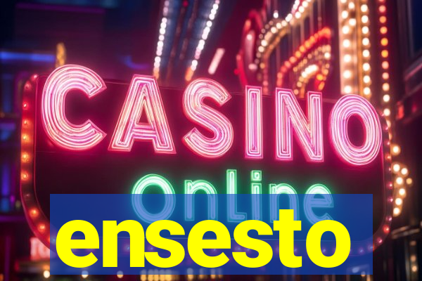 ensesto