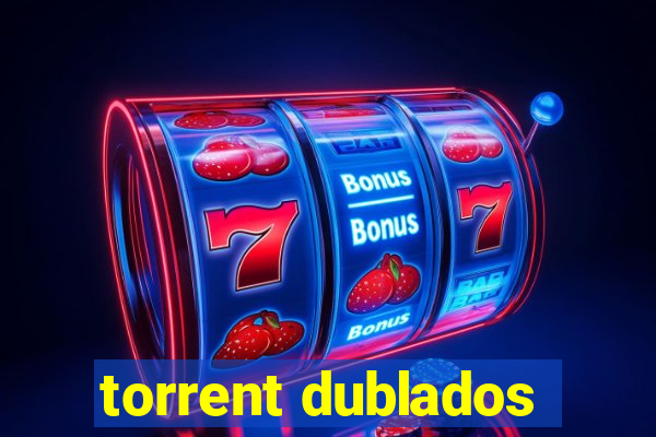 torrent dublados