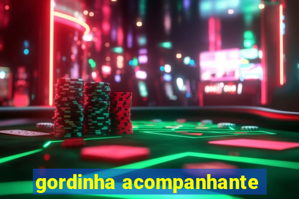 gordinha acompanhante