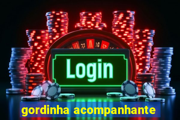 gordinha acompanhante