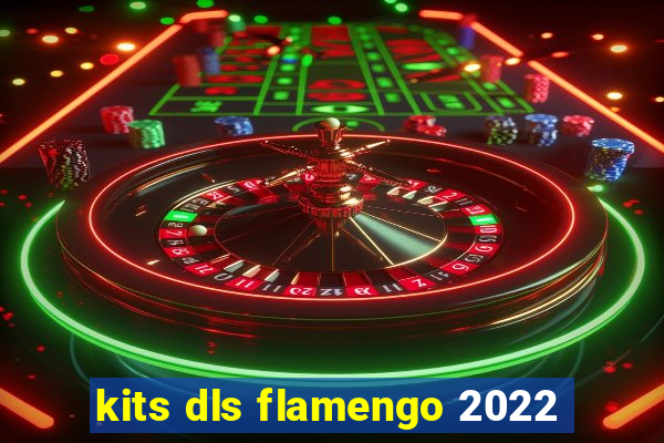 kits dls flamengo 2022