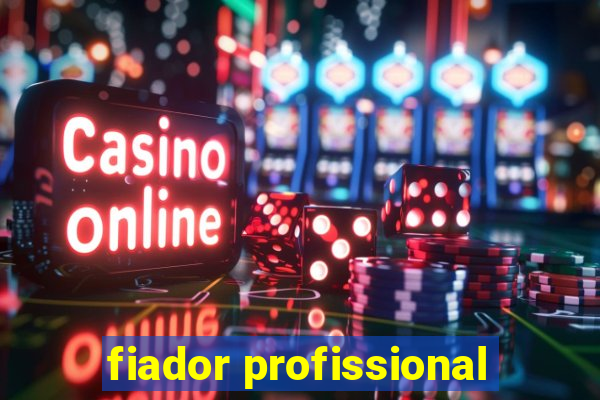 fiador profissional