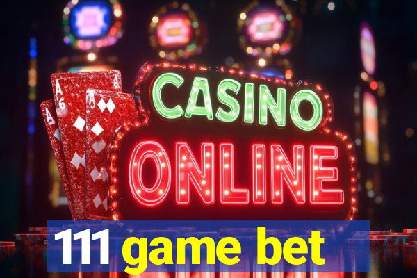 111 game bet