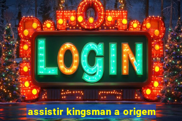 assistir kingsman a origem