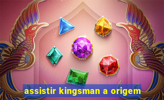 assistir kingsman a origem