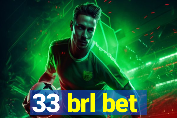 33 brl bet