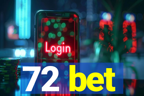 72 bet