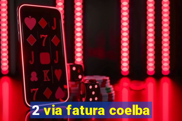 2 via fatura coelba