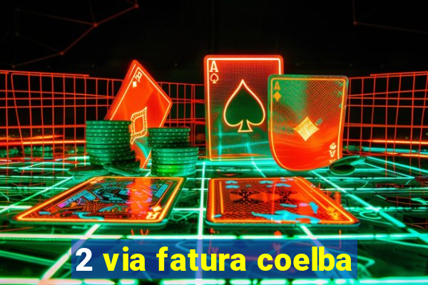 2 via fatura coelba