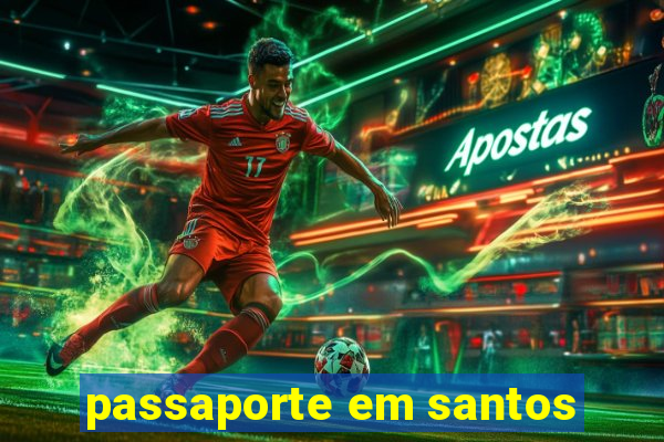 passaporte em santos