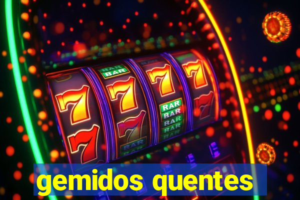 gemidos quentes