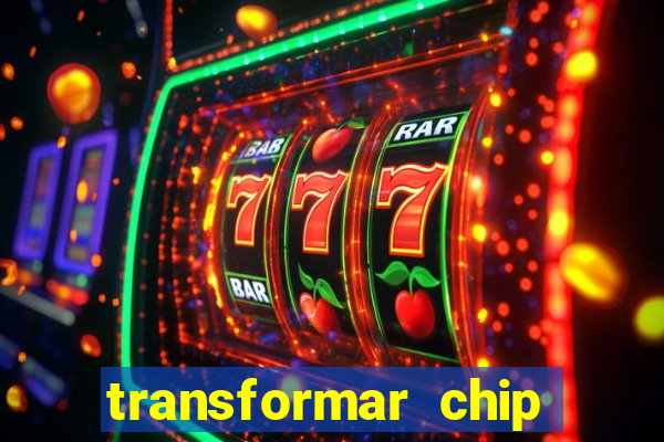 transformar chip tim em esim