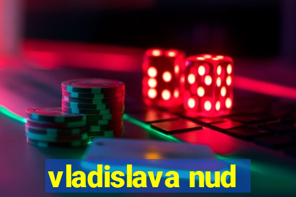 vladislava nud