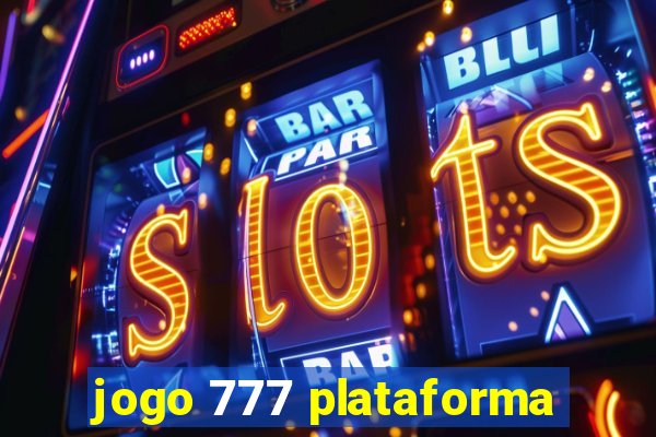 jogo 777 plataforma